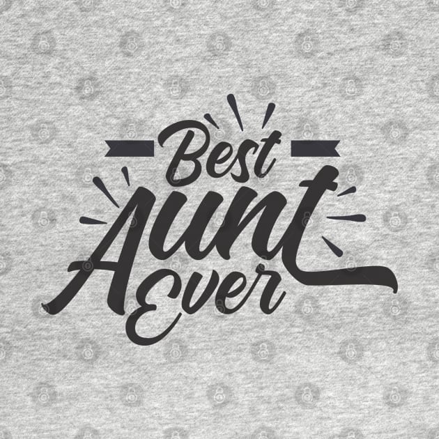 Best Aunt Ever by Sunil Belidon